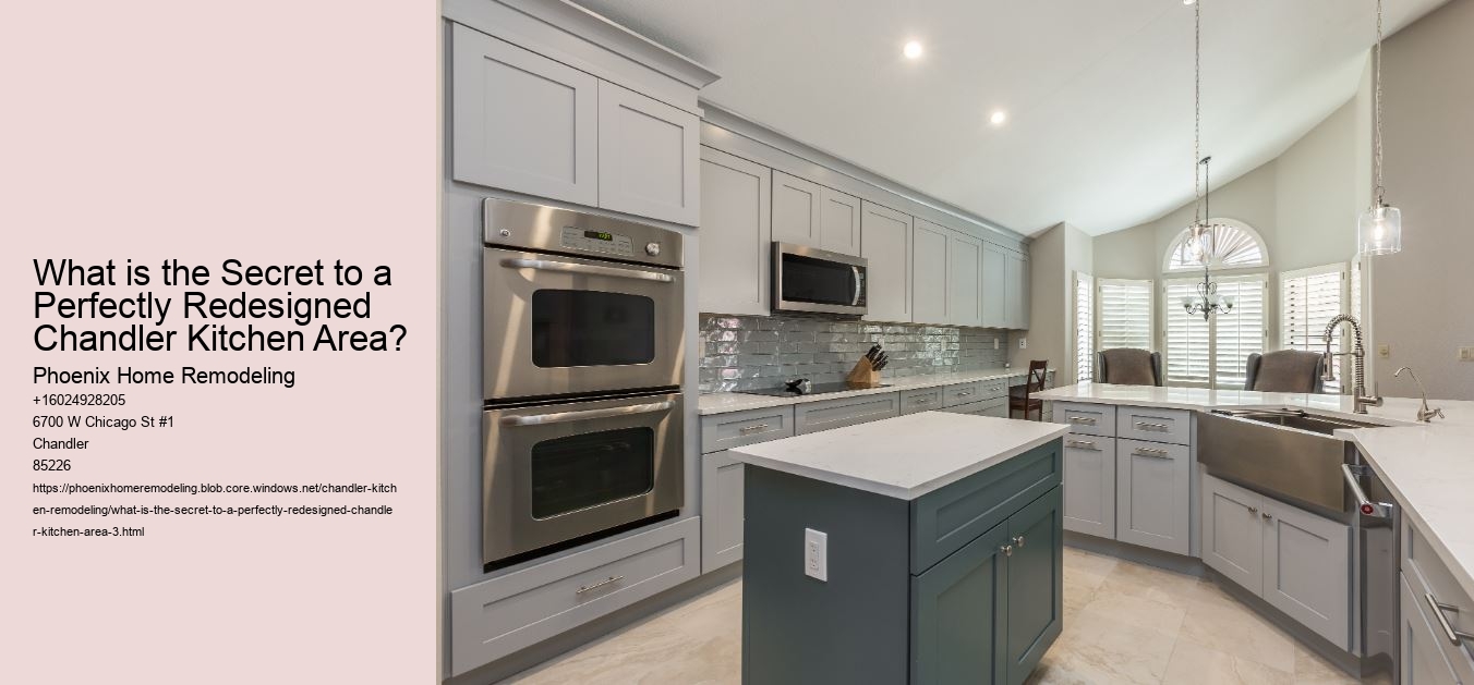 What is the Secret to a Perfectly Redesigned Chandler Kitchen Area?
